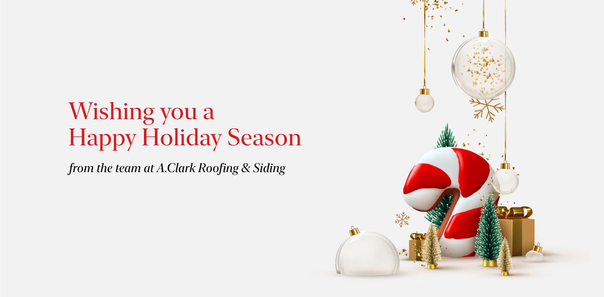 Happy Holidays from A. Clark Roofing & Siding